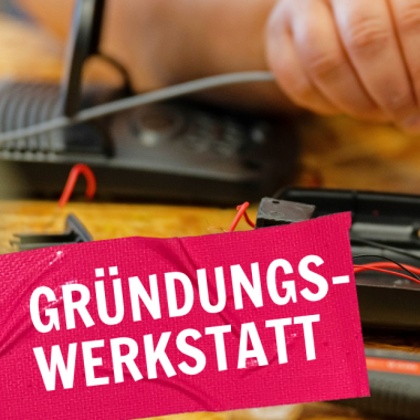 Gr&uuml;ndungs-Werkstatt