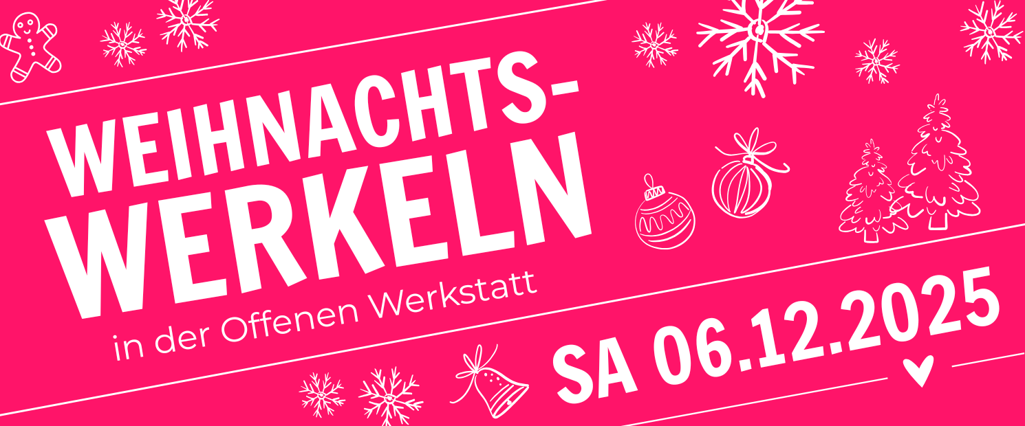 Banner mit dem Titel Weihnachts-Werkeln, eine Veranstaltung die am 06.12.2025 während der offenen Werkstatt stattfindet.